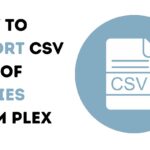 How to Export CSV List of Movies from Plex