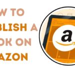 How to Publish a Book on Amazon
