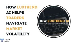 How LuxTrend AI Helps Traders Navigate Market Volatility