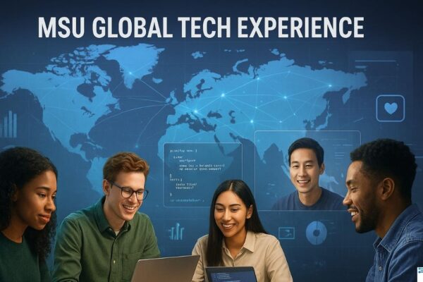 Is the MSU Global Tech Experience Worth It